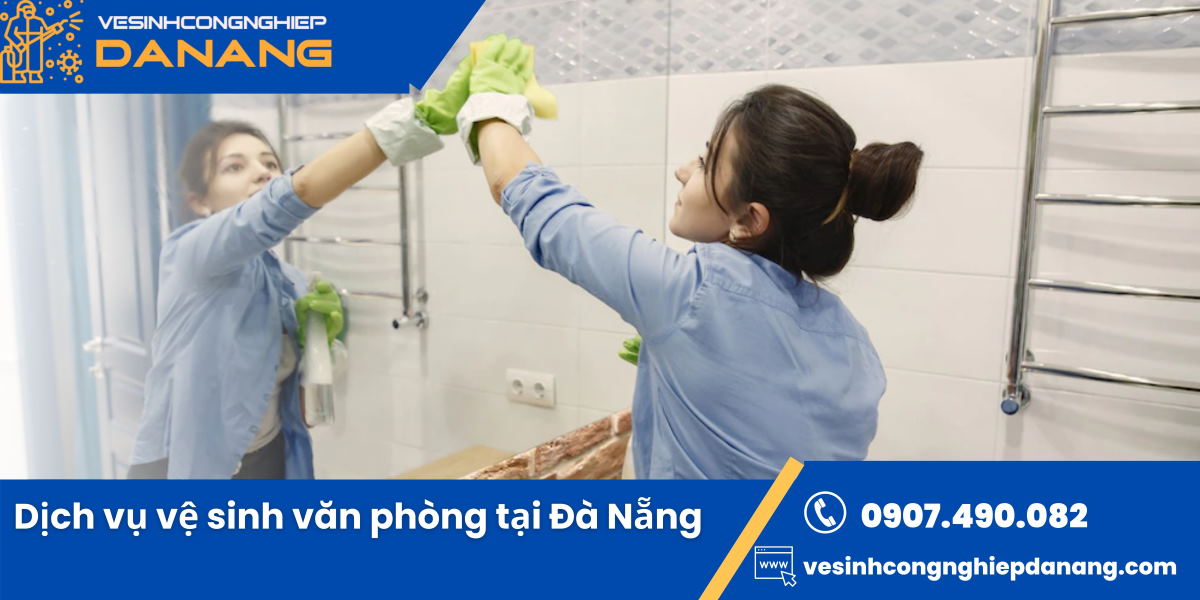 Dịch vụ vệ sinh văn phòng theo tuần tại Đà Nẵng