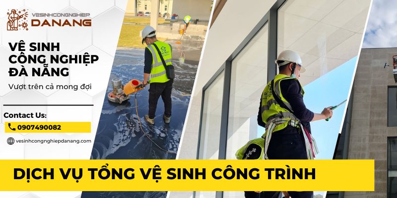 Tổng vệ sinh công trình sau xây dựng tại Đà Nẵng